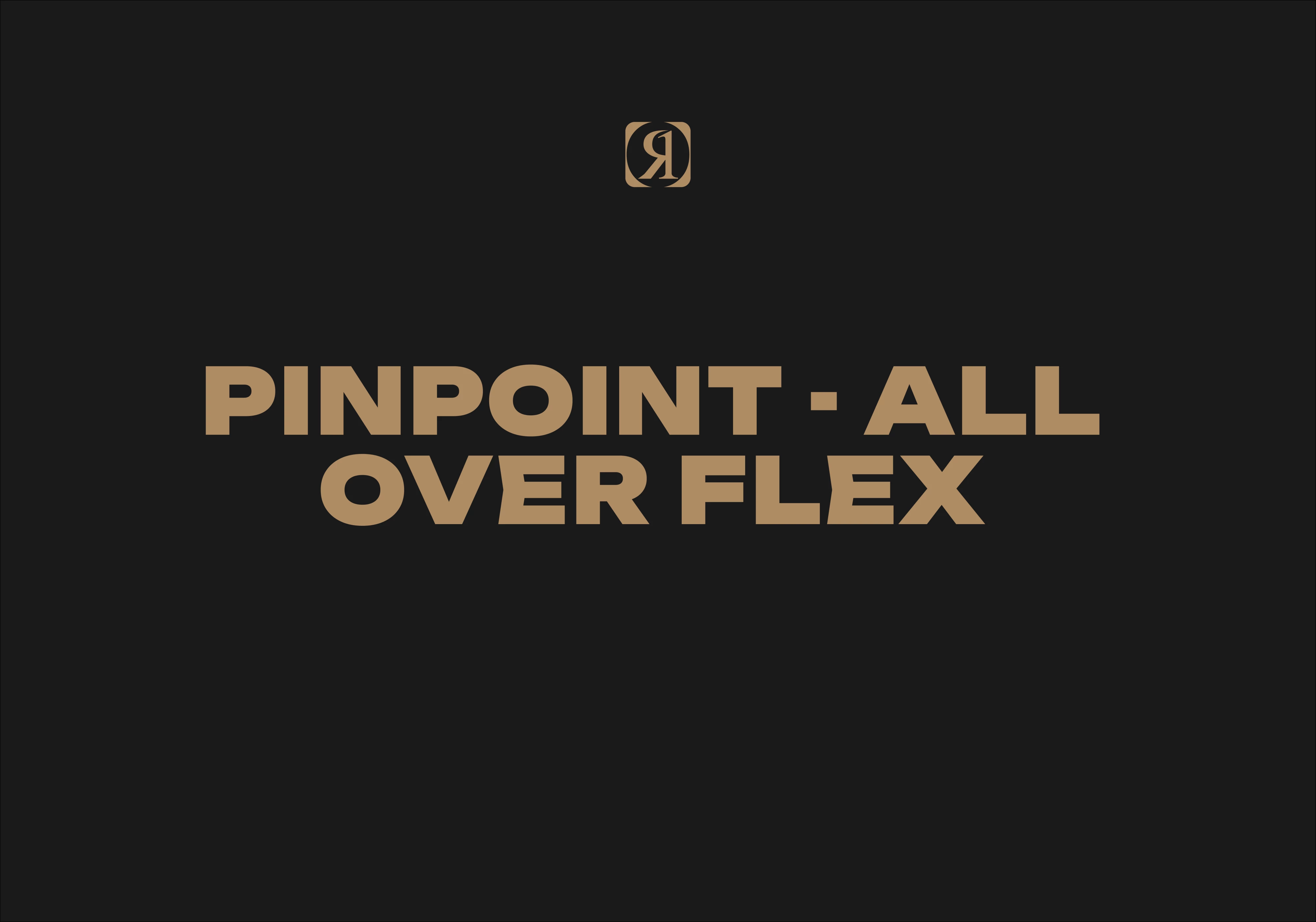 Pinpoint - All Over Flex