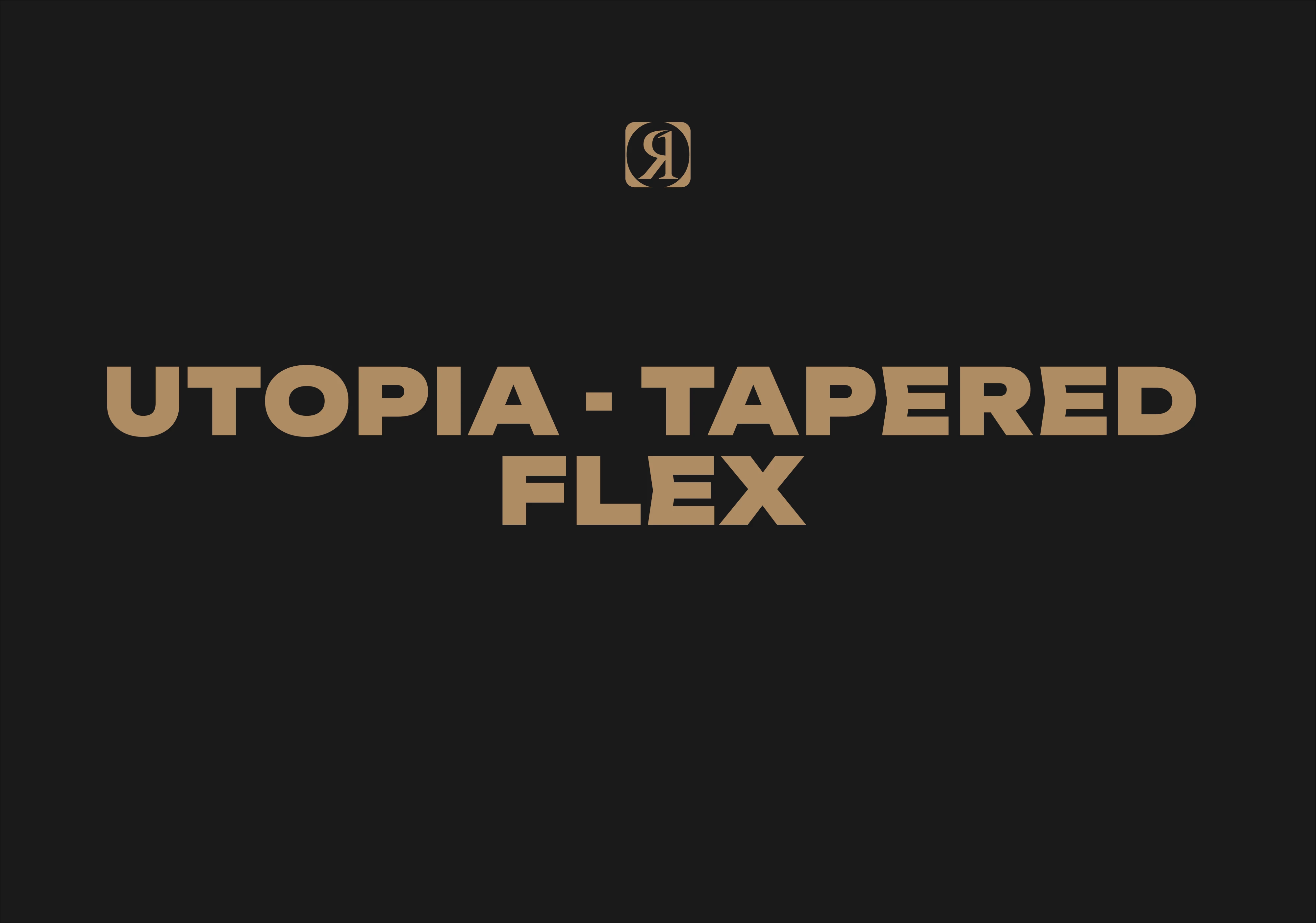 Utopia - Tapered Flex