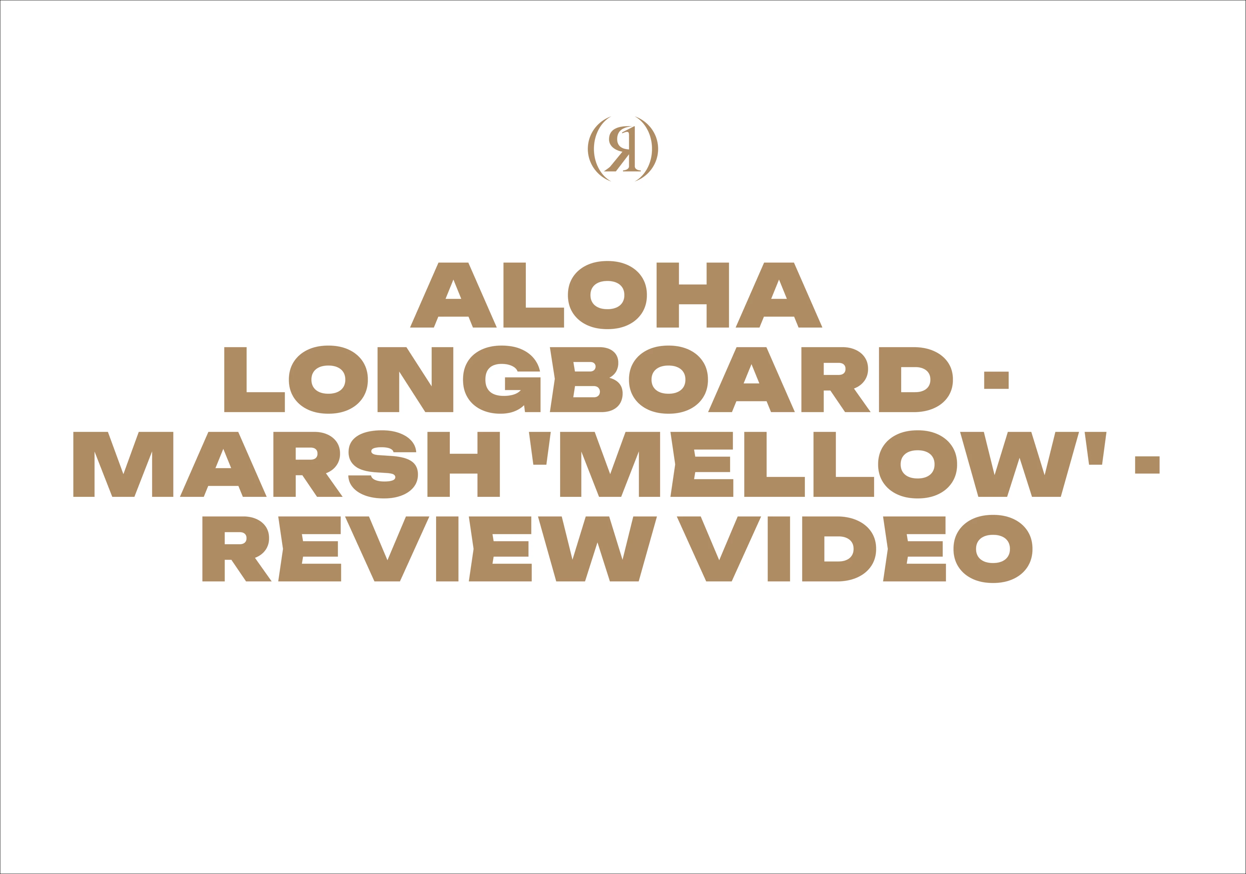 Aloha Longboard - Marsh 'Mellow' - Review Video