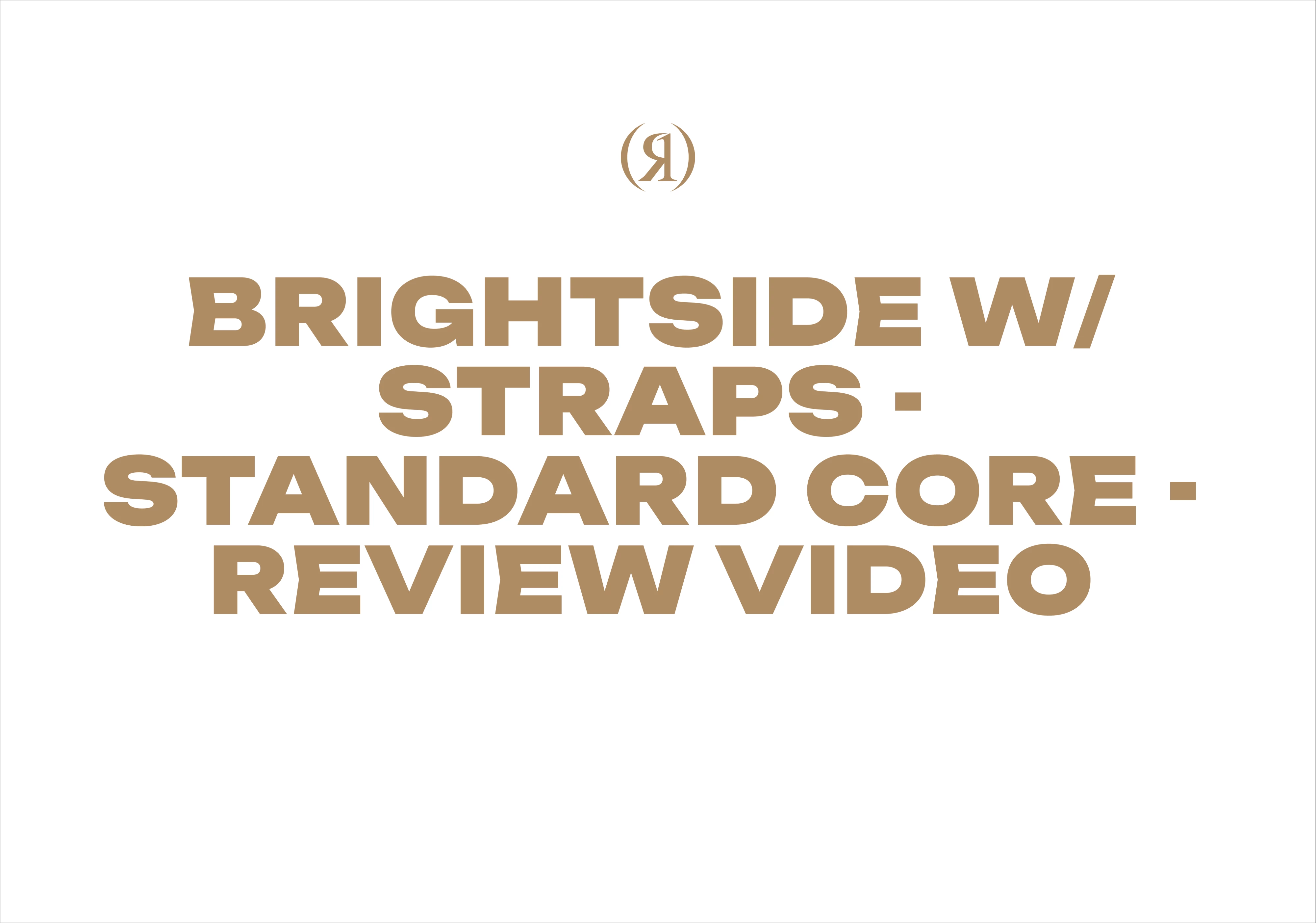 Brightside w: Straps - Standard Core - Review Video