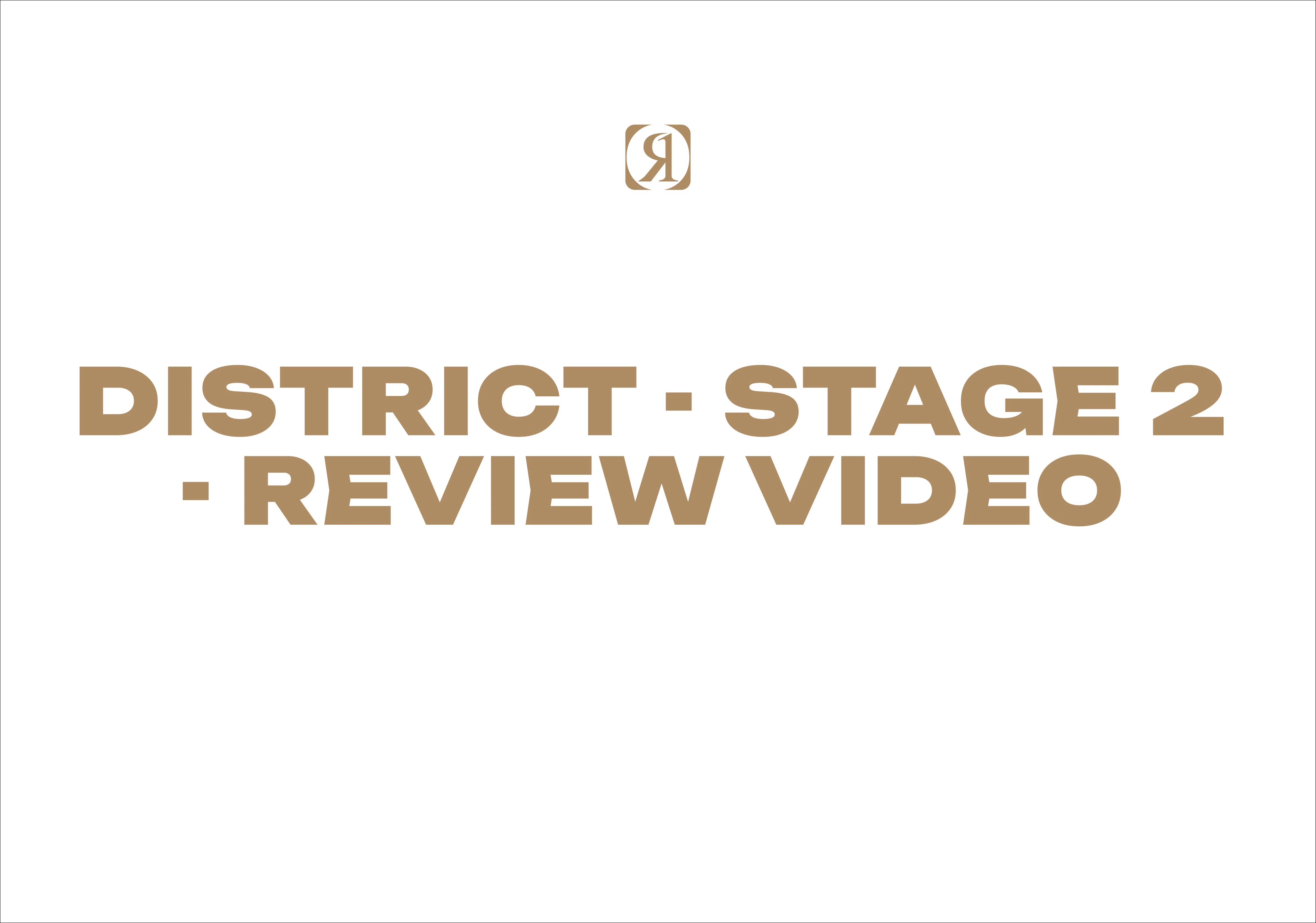 District - Stage 2 - Review Video