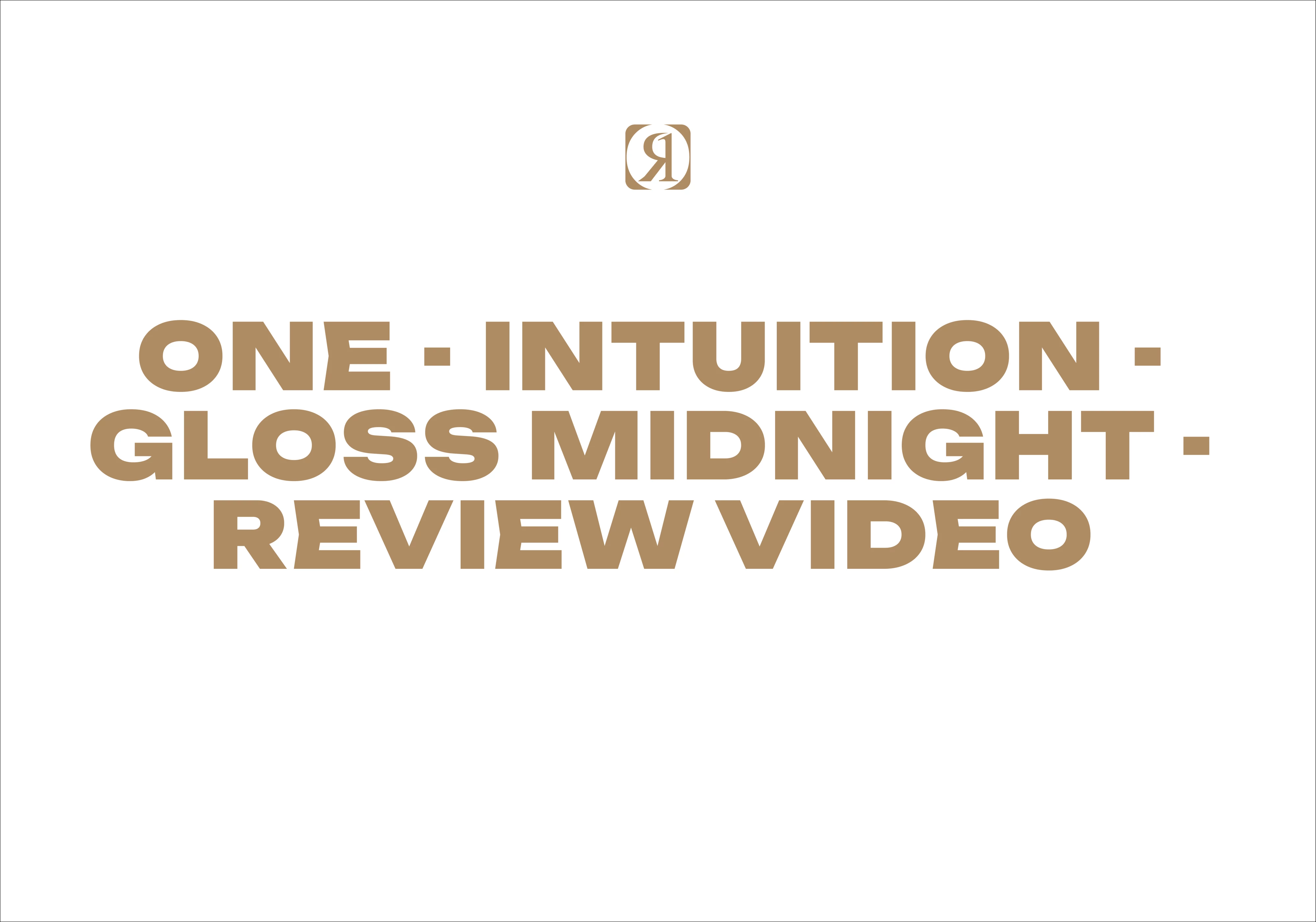 One - Intuition - Gloss Midnight - Review Video