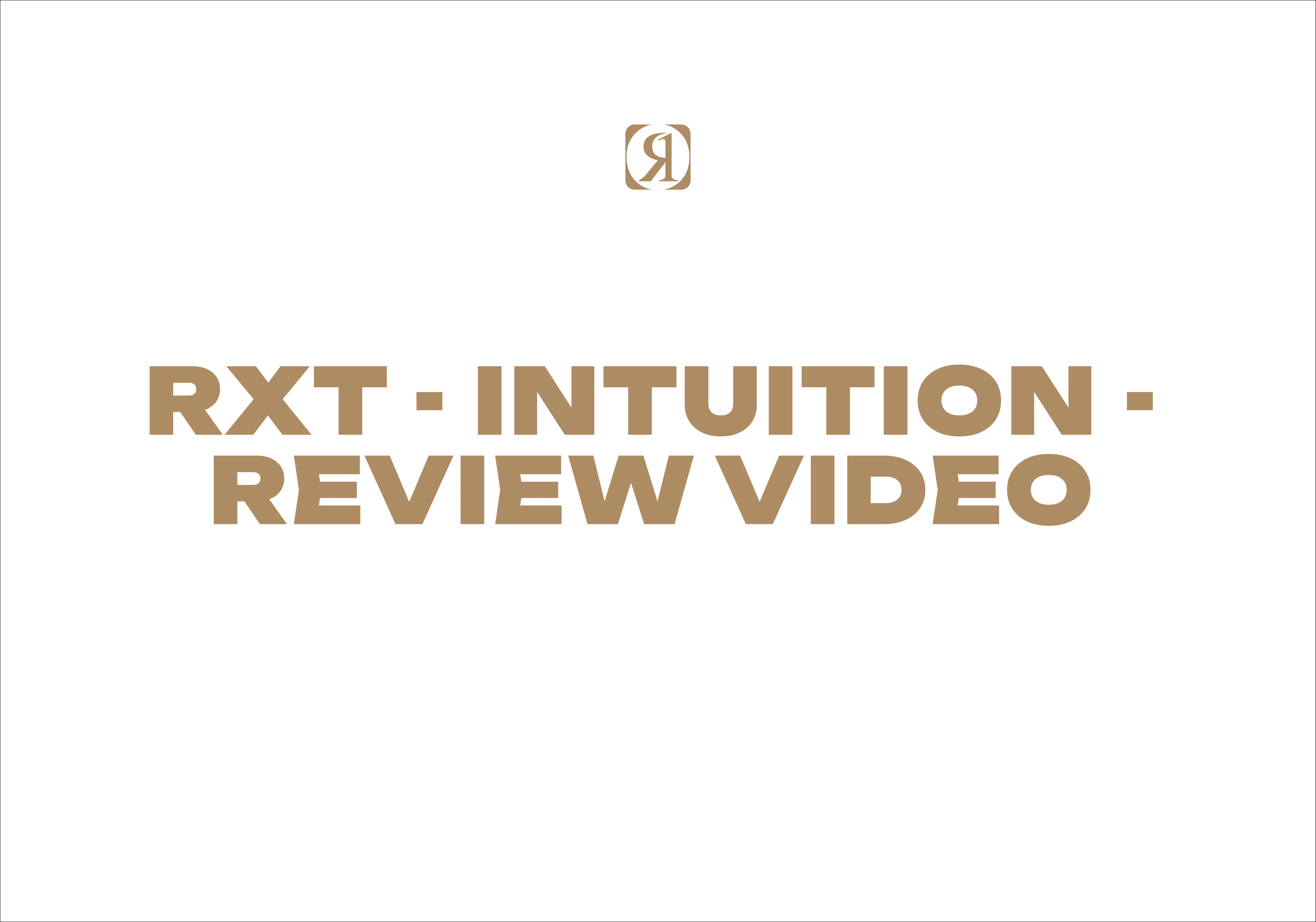 RXT - Intuition - Review Video