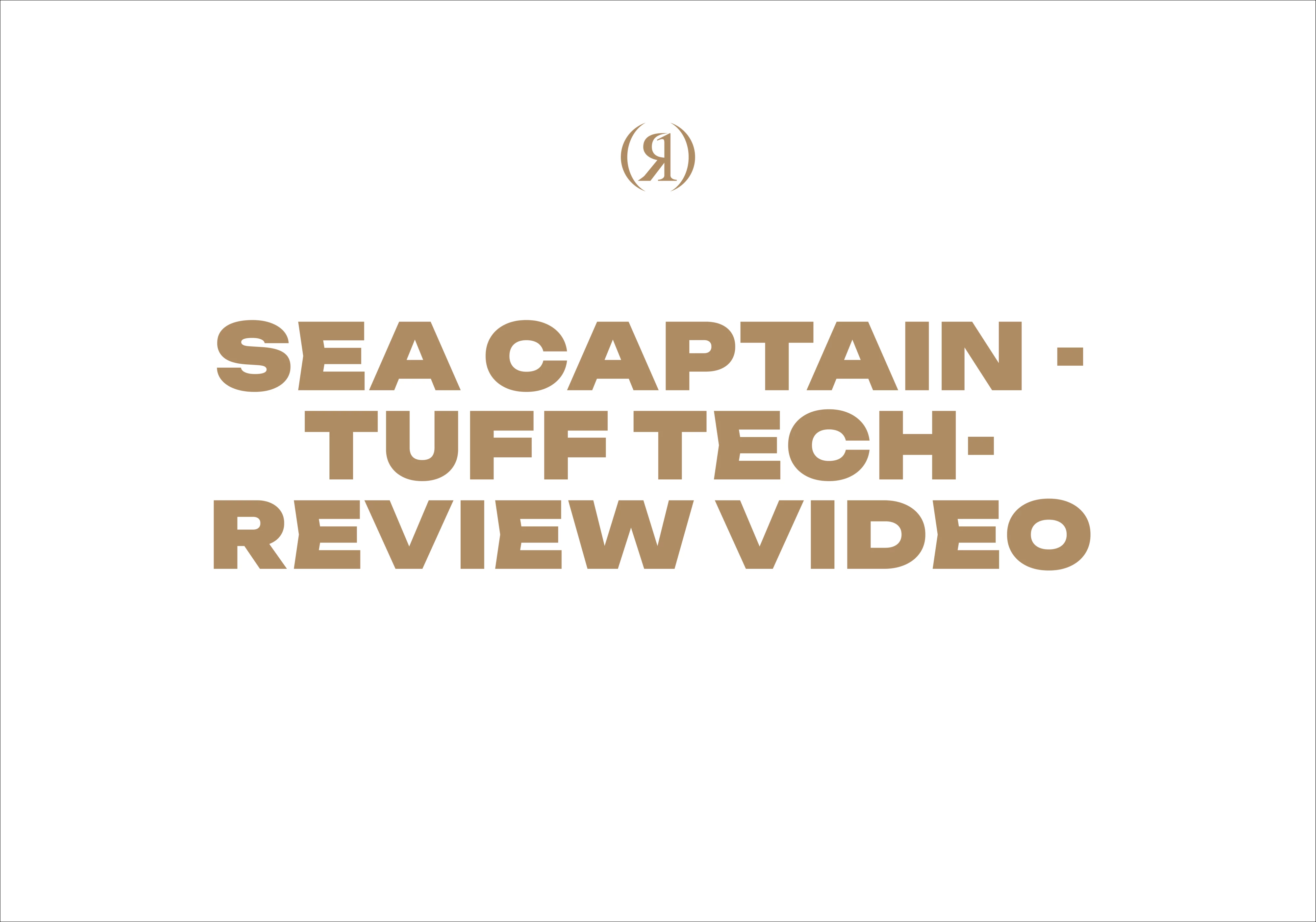 Sea Captain - Tuff Tech- Review Video