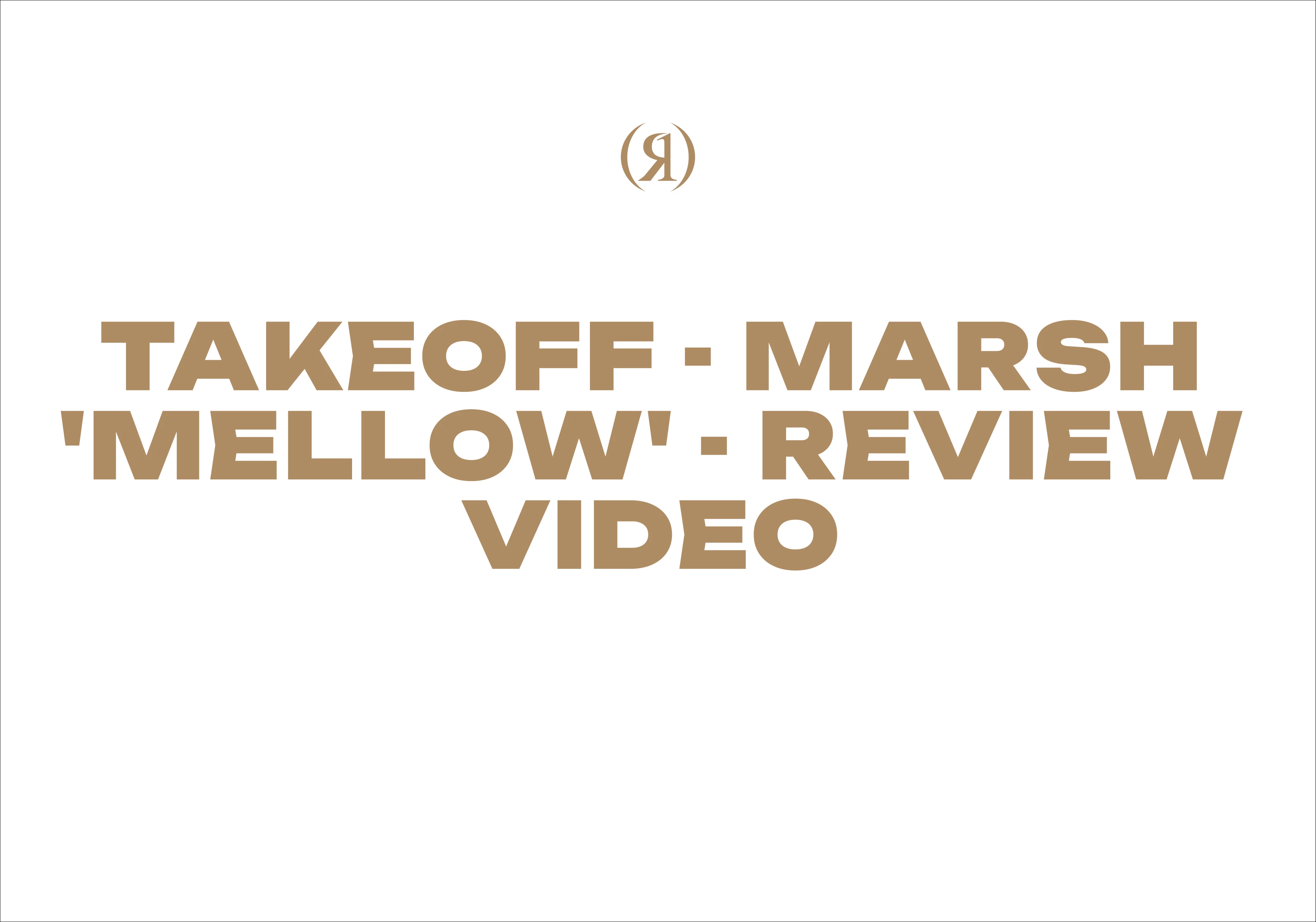 Takeoff - Marsh 'Mellow' - Review Video