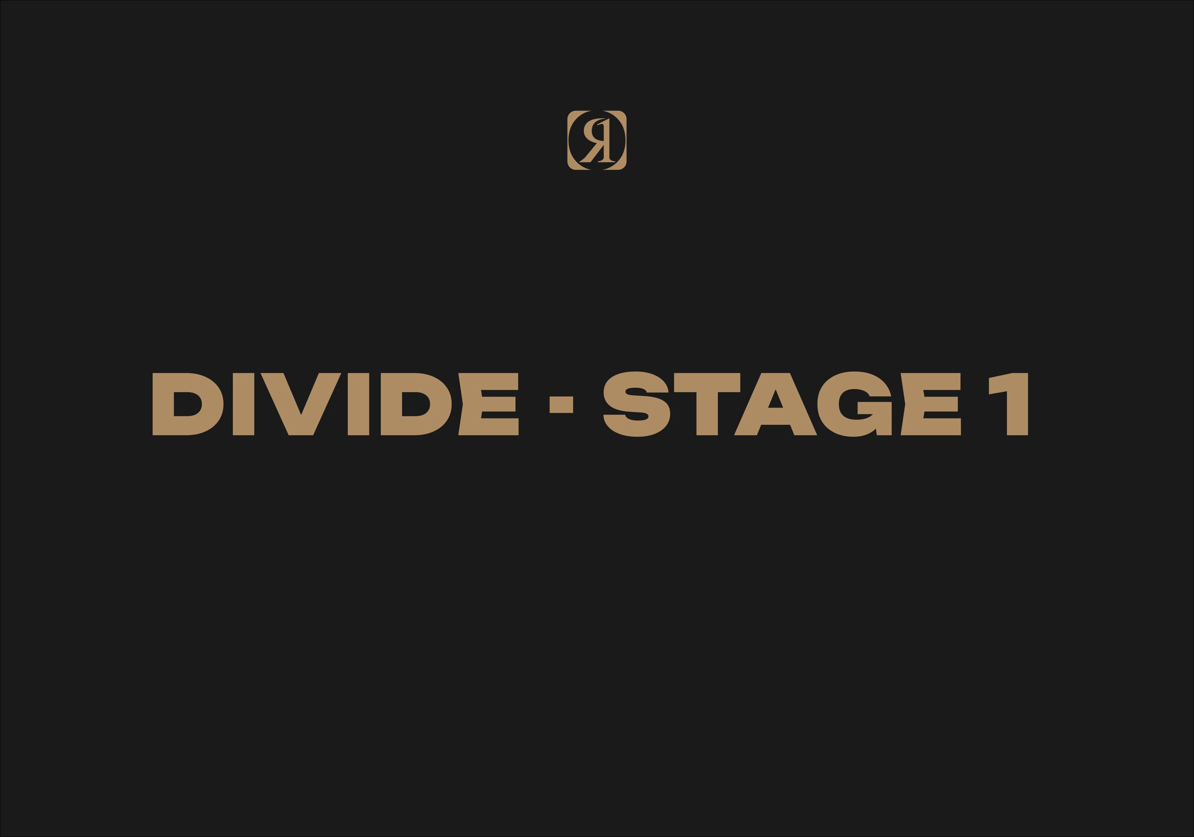 Divide - Stage 1 