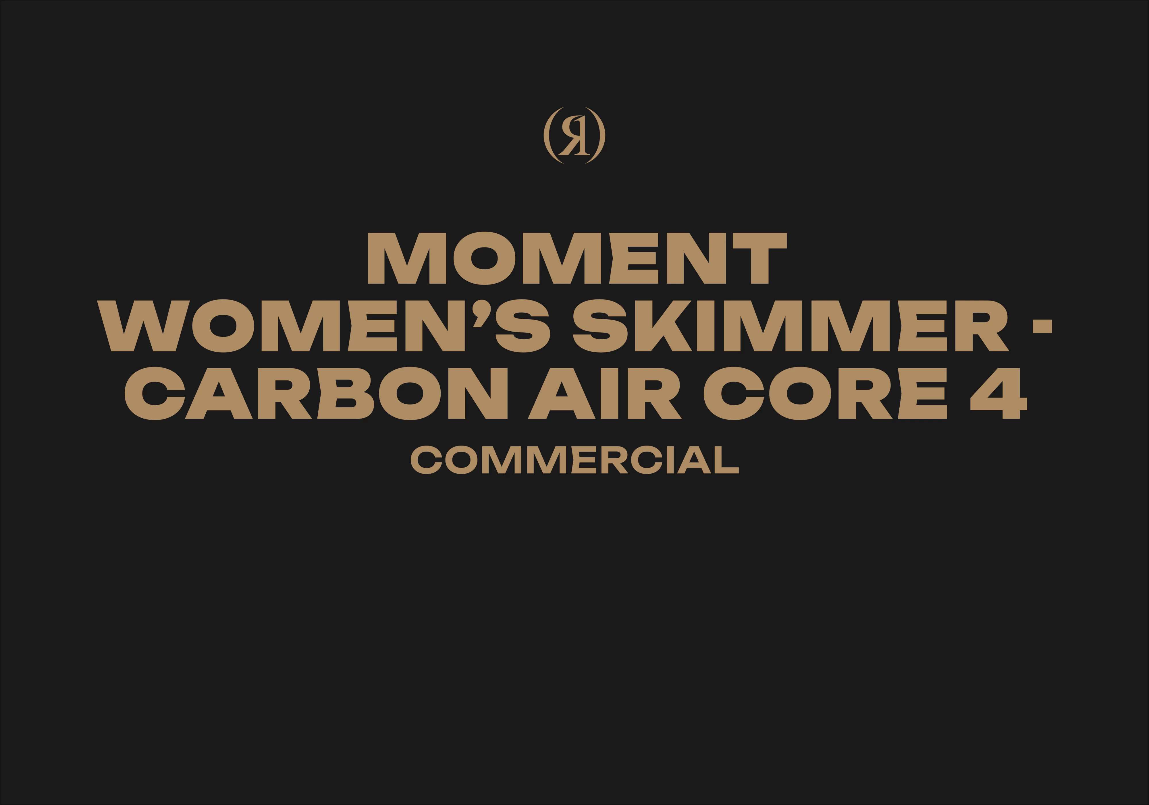 MOMENT WOMEN'S SKIMMER - CARBON AIR CORE 4 - COMMERCIAL
