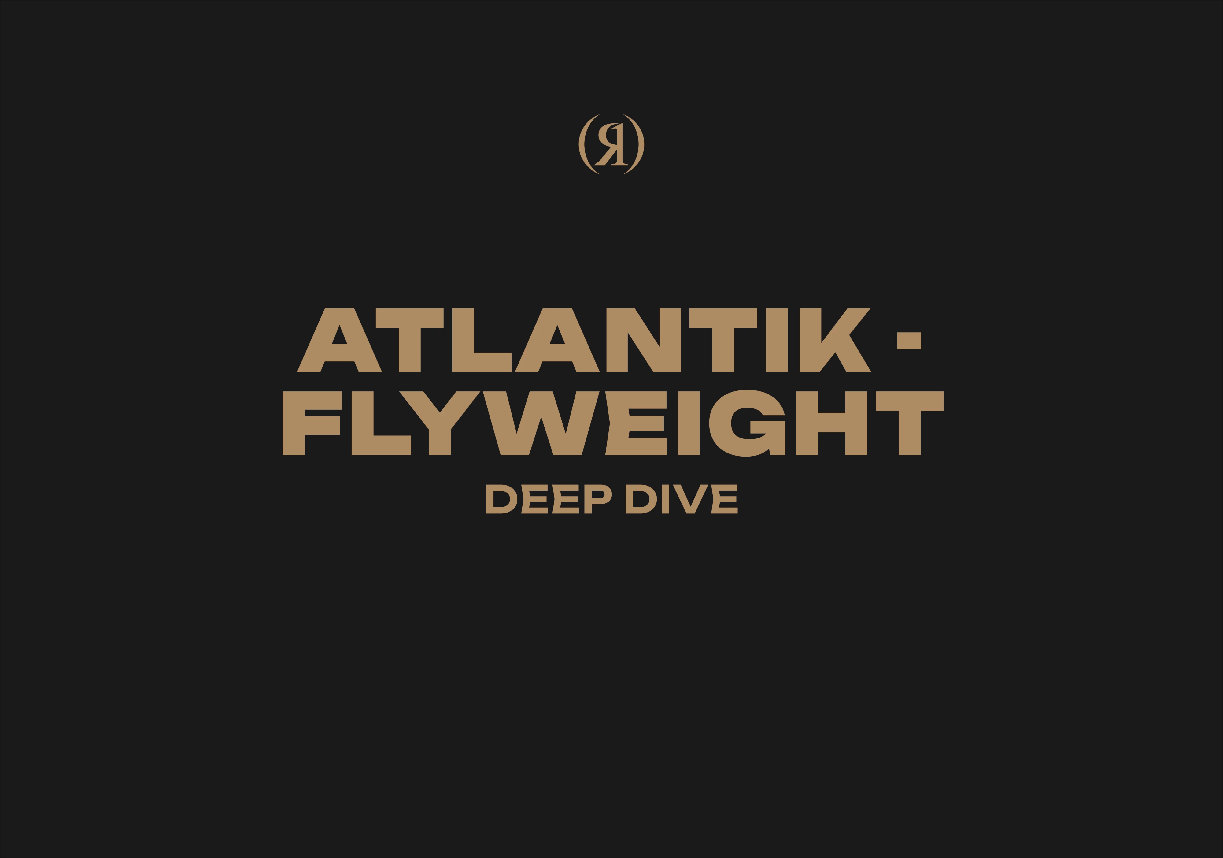 ATLANTIK - FLYWEIGHT - DEEP DIVE