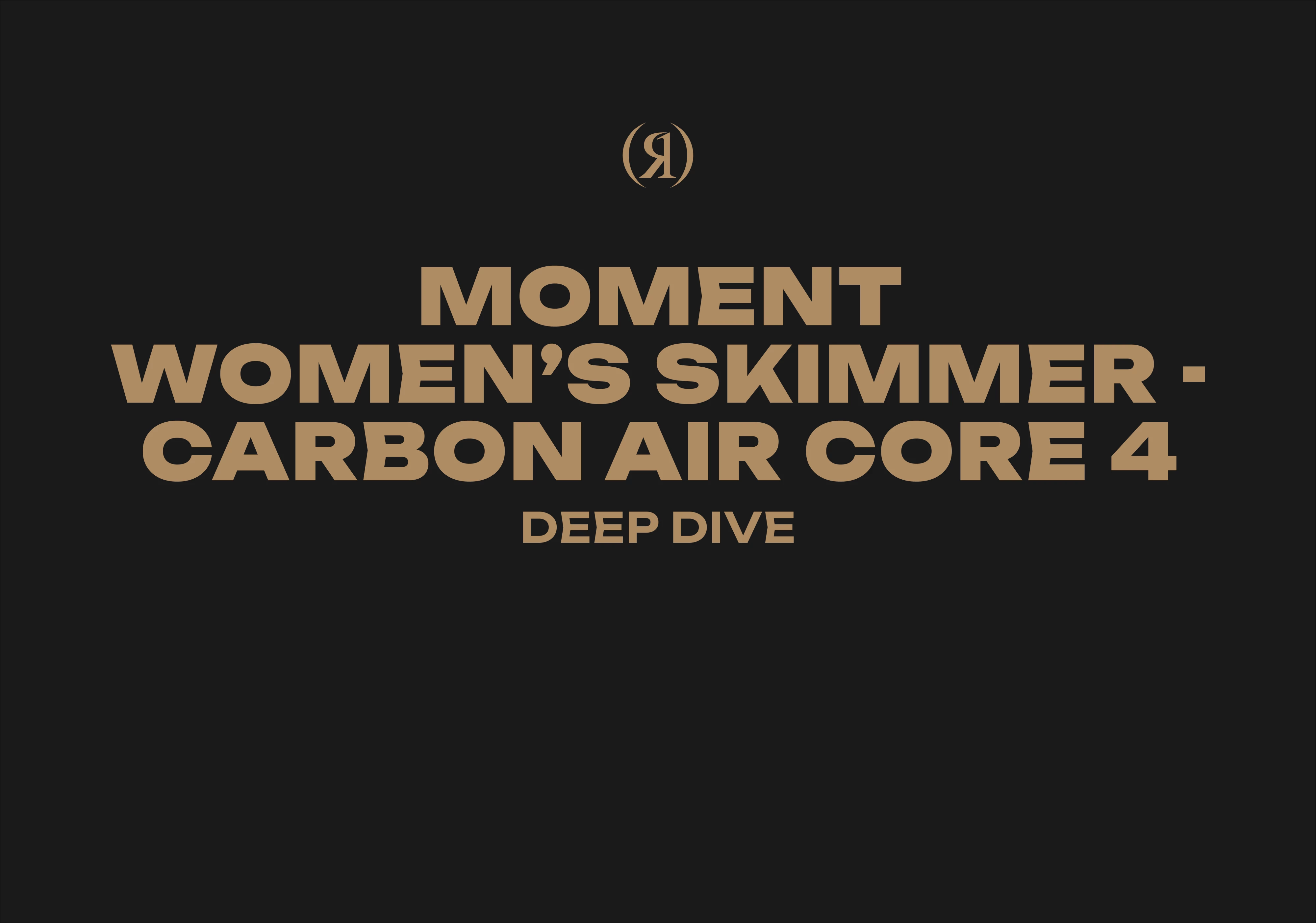 MOMENT WOMEN'S SKIMMER - CARBON AIR CORE 4 - DEEP DIVE